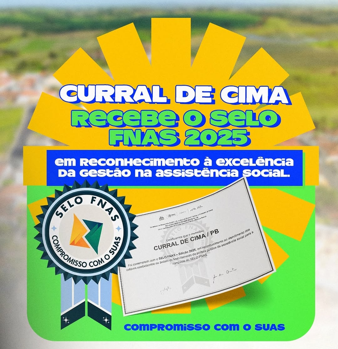 Curral de Cima conquista Selo FNAS 2025 e reforça compromisso com a assistência social